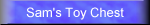 Sam's Toy Chest